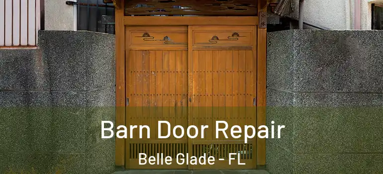  Barn Door Repair Belle Glade - FL